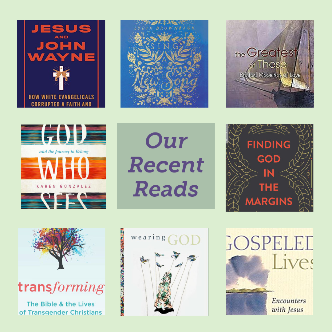 a grid of cropped book cover images on a green background including Jesus and John Wayne, Sing a New Song, The Greatest of These, The God Who Sees, Finding God in the Margins, Transforming, Wearing God, and Gospeled Lives. The center square says "Our Recent Reads" in purple on darker green background