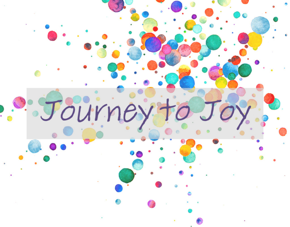 a white background with multicolored water color splatters and the text "Journey to Joy"