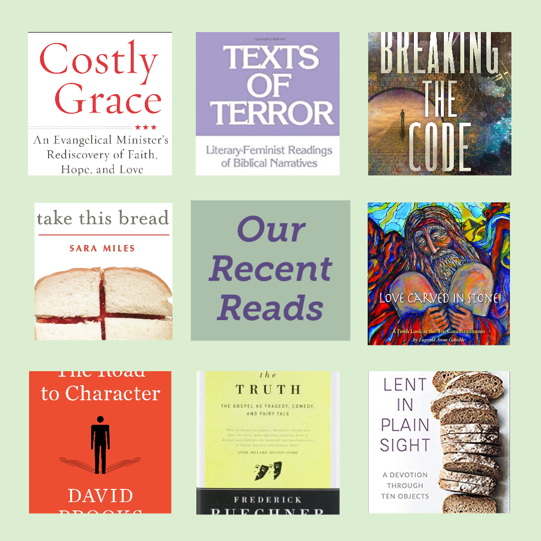 a grid of 9 squares, the center square says "Our Recent Reads" the other 8 are book covers for Costly Grace, Texts of Terror, Breaking the Code, Take this Bread, Love Carved in Stone, The Road to Character, Telling the Truth, and Lent in Plain Sight