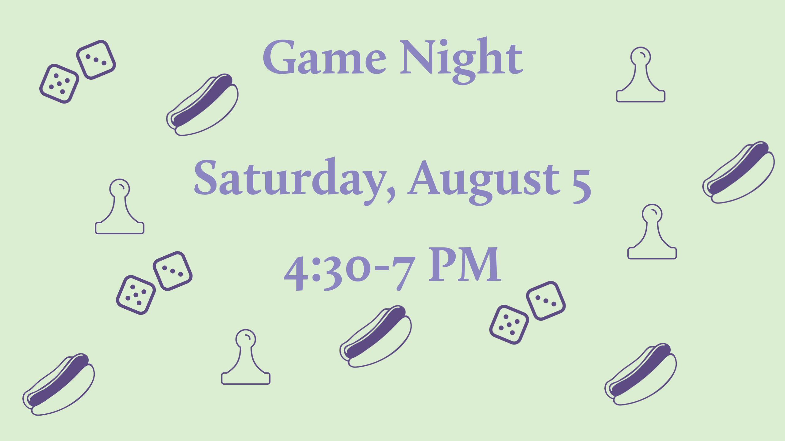 light purple text on a green background reading "Game Night Saturday, August 5 4:30-7 PM" with dark purple icons of hot dogs, game pieces, and dice